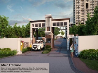 Main Entrance
Leave all your worries at the gate and allow the Contemporary
Art Deco inspired resort ambiance of Torre de Manila to envelop
all your senses in its safety and exclusivity.
 