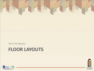 Torre De Manila

FLOOR LAYOUTS
 