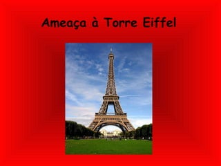 Ameaça à Torre Eiffel 