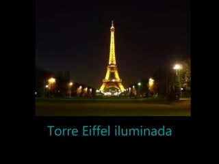 Torre Eiffel iluminada
 