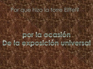 Por que hizo la torre Eiffel? spor la ocasiónDe la exposición universal