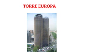 TORRE EUROPA
 