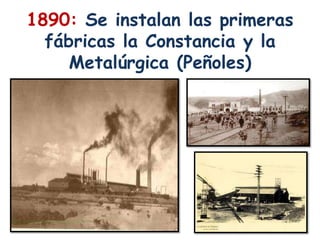 1890:Se instalan las primeras fábricas la Constancia y la Metalúrgica (Peñoles) 