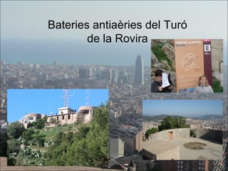 Bateries antiaèries del Turó
        de la Rovira
 