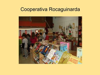 Cooperativa Rocaguinarda
 