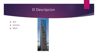 El Descripcion
 Alto
 Estrecho
 800 ft
 
