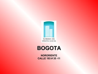 BOGOTA NORORIENTE CALLE 193 # 35 -11 