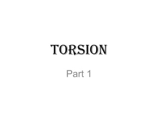 Torsion Part 1 