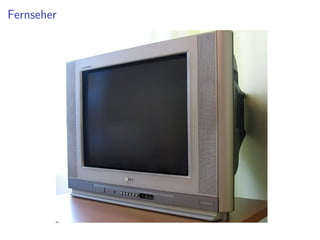 Fernseher
 