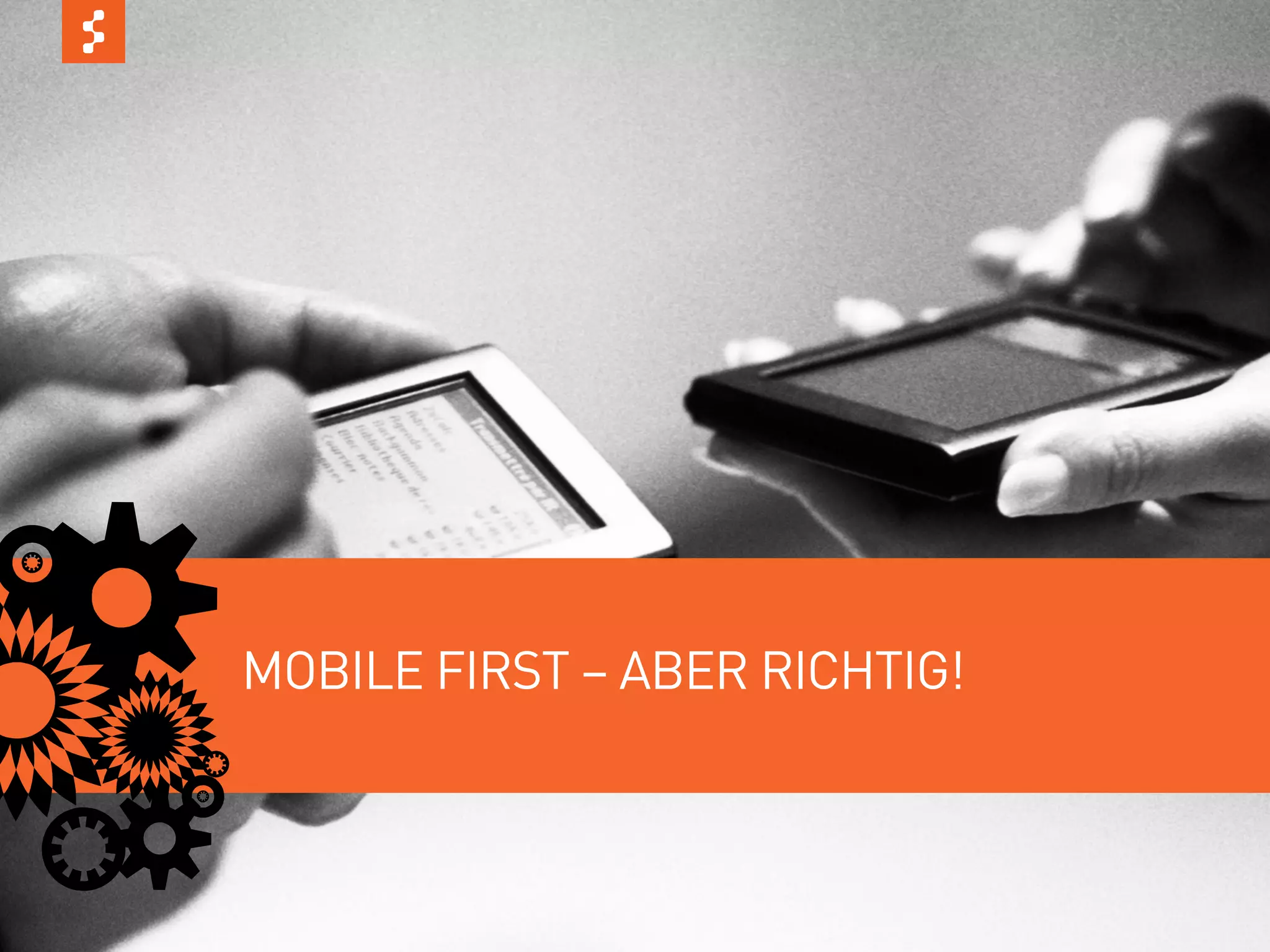 MOBILE FIRST – ABER RICHTIG!



© COPYRIGHT 2011 SAPIENT CORPORATION | CONFIDENTIAL   23
 