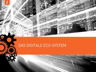 DAS DIGITALE ECO-SYSTEM




© COPYRIGHT 2012 SAPIENT CORPORATION | CONFIDENTIAL   27
 
