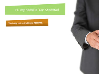 Hi, my name is Tor Stenstad
 