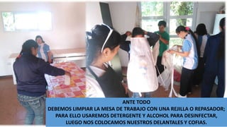 ANTE TODO
DEBEMOS LIMPIAR LA MESA DE TRABAJO CON UNA REJILLA O REPASADOR;
PARA ELLO USAREMOS DETERGENTE Y ALCOHOL PARA DESINFECTAR,
LUEGO NOS COLOCAMOS NUESTROS DELANTALES Y COFIAS.
 