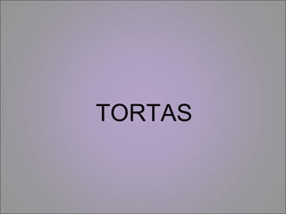 TORTAS 