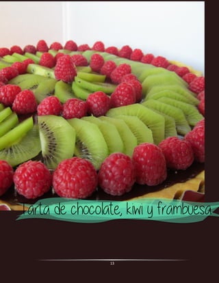 13
Opera
Tarta de chocolate, kiwi y frambuesa
 