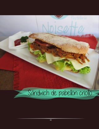 42
Sándwich a base de pan campesino o pan viennes,
carne desmechada, guiso criollo, queso sabana,
queso mozzarella, lechuga, tomate y mostaza.
Esta especialidad retoma las diversas texturas de un
sándwich tradicional y las mezcla con el punto
crocante de un pan artesanal.
Costos
Puedes escoger entre pan Viennes o pan Campesino
Caja X 6 Unidades $ 49.900
Caja X 12 Unidades $ 95.900
Pan, carne desmechada, guiso criollo,
lechuga, queso sabana, queso mozzarella,
tomate y mostaza.
* Ten en cuenta que si tu evento necesita una mayor
cantidad, contáctanos y te enviaremos una cotización.
 