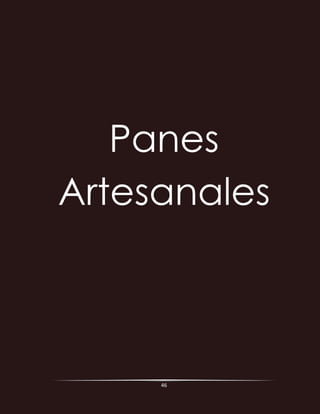 46
OperaPanes Artesanales
 