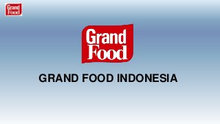 GRAND FOOD INDONESIA
 