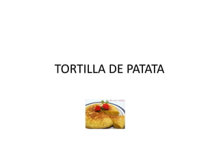 TORTILLA DE PATATA

 