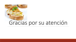 Gracias por su atención
 