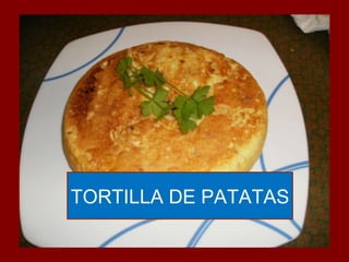 TORTILLA DE PATATAS 