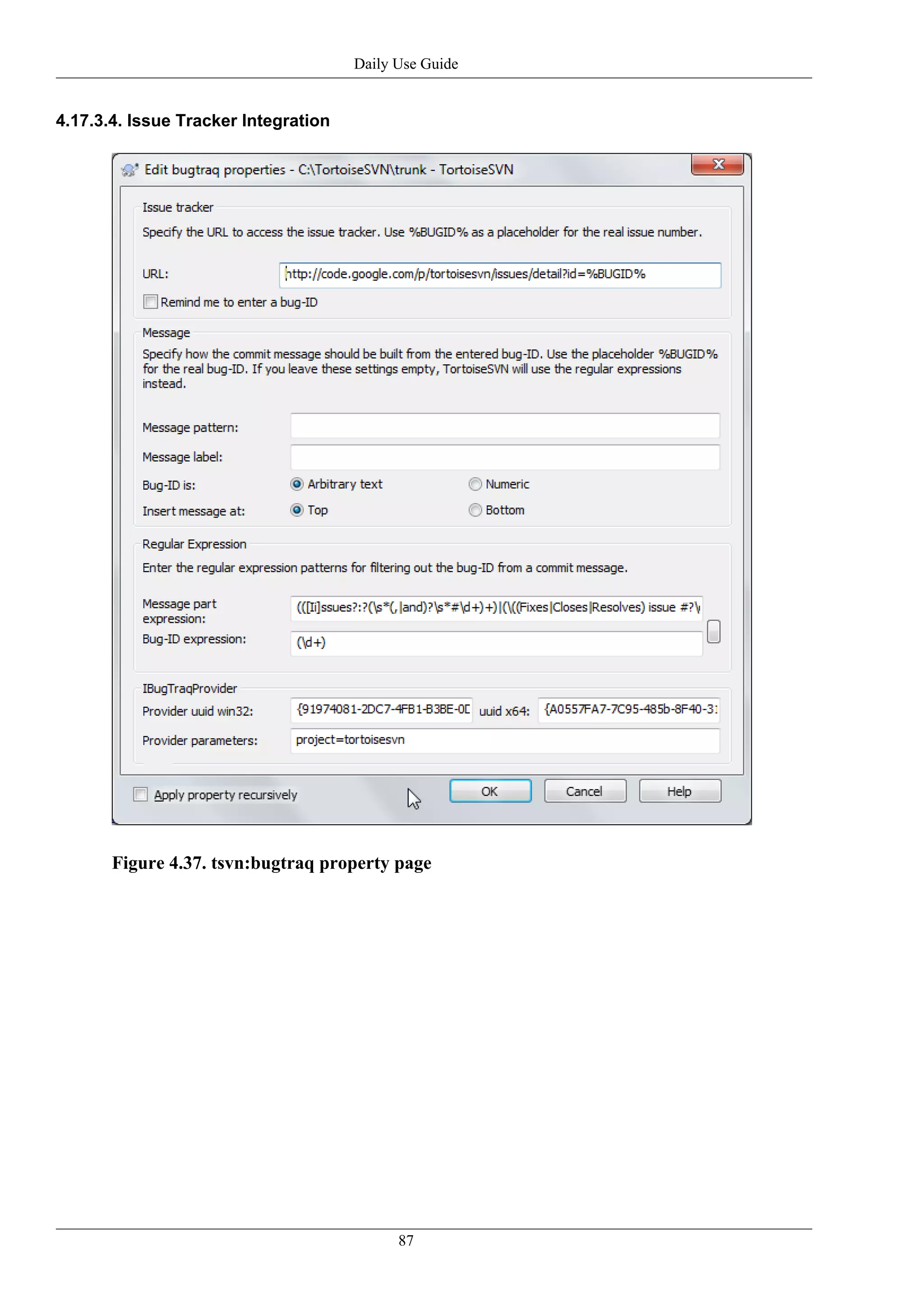Daily Use Guide


4.17.3.4. Issue Tracker Integration




       Figure 4.37. tsvn:bugtraq property page




                                            87
 