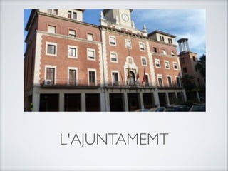 L'AJUNTAMEMT
 