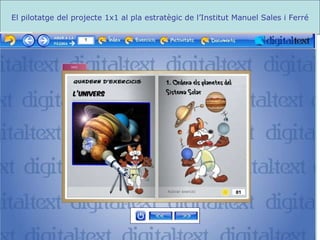 El pilotatge del projecte 1x1 al pla estratègic de l’Institut Manuel Sales i Ferré 