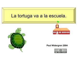 La tortuga va a la escuela. Paul Widergren 2004 