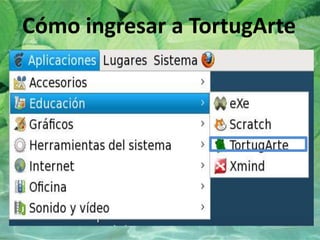 Cómo ingresar a TortugArte
 