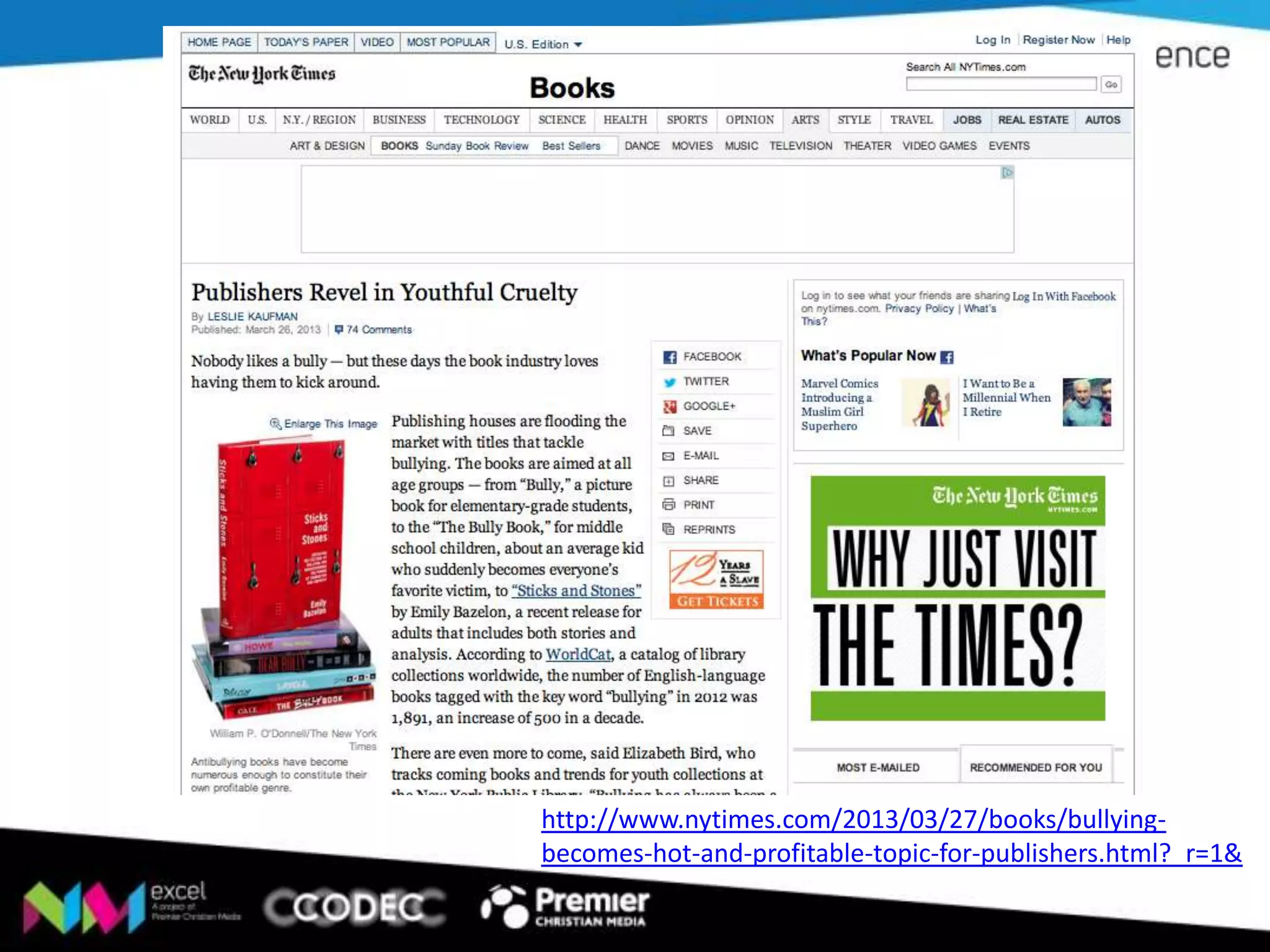 http://www.nytimes.com/2013/03/27/books/bullyingbecomes-hot-and-profitable-topic-for-publishers.html?_r=1&

 