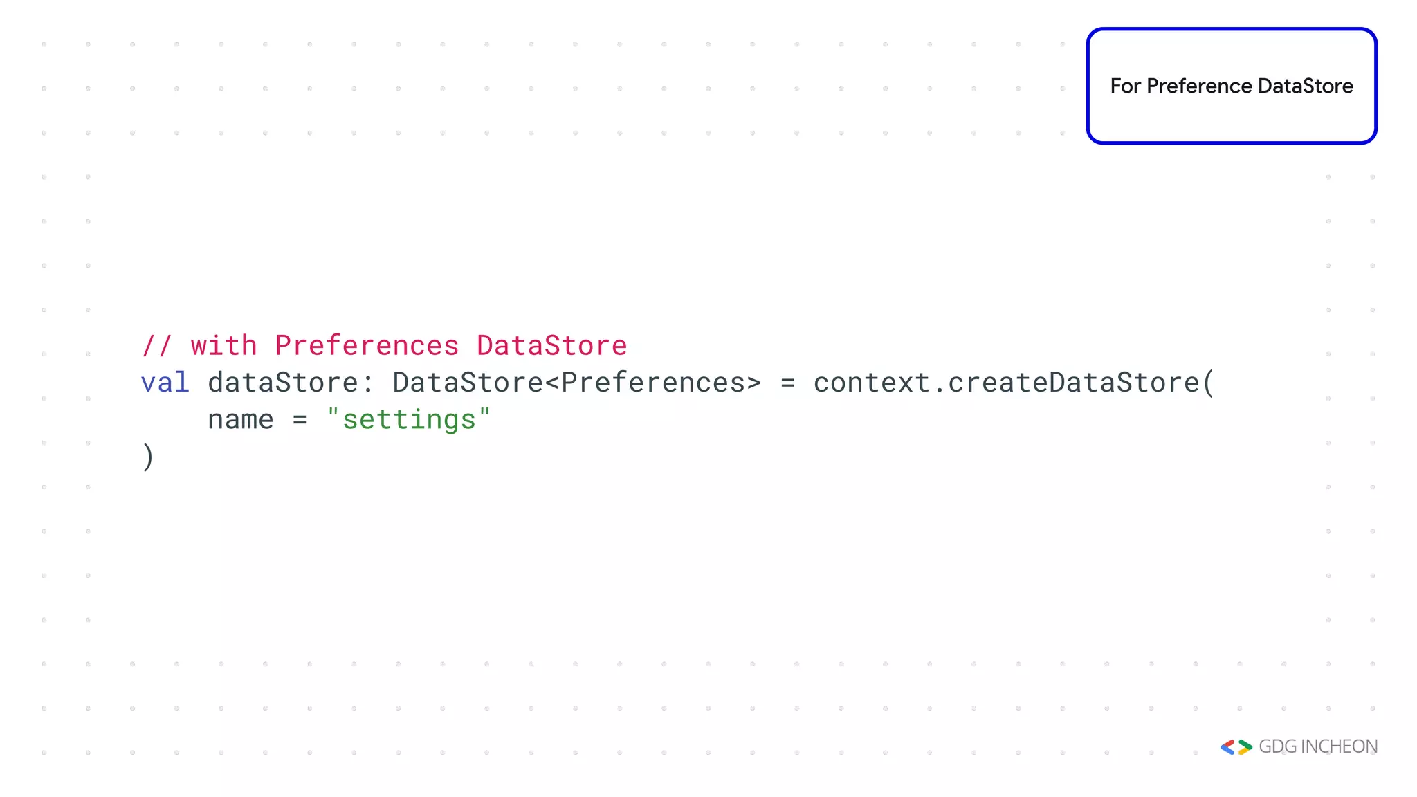 // with Preferences DataStore
val dataStore: DataStore<Preferences> = context.createDataStore(
name = "settings"
)
For Preference DataStore
 