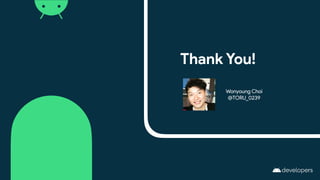 Thank You!
Wonyoung Choi
@TORU_0239
 