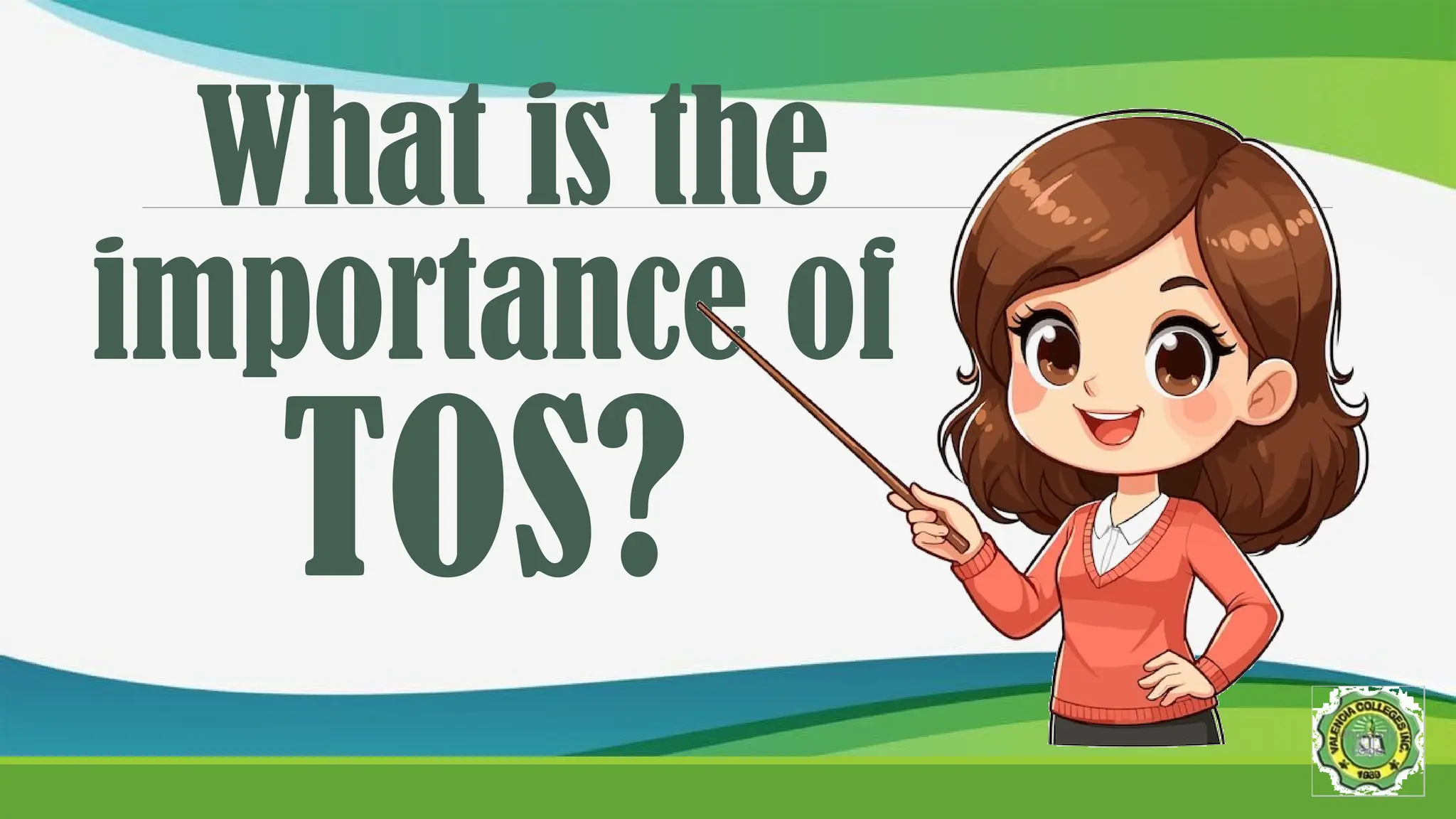 What is the
importance of
TOS?
 