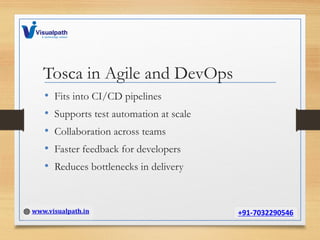 Tosca in Agile and DevOps
• Fits into CI/CD pipelines
• Supports test automation at scale
• Collaboration across teams
• Faster feedback for developers
• Reduces bottlenecks in delivery
 
