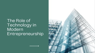The Role of Technology in Modern Entrepreneurship | PDF