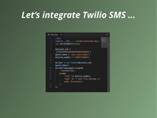 Let‘s integrate Twilio SMS ...
 