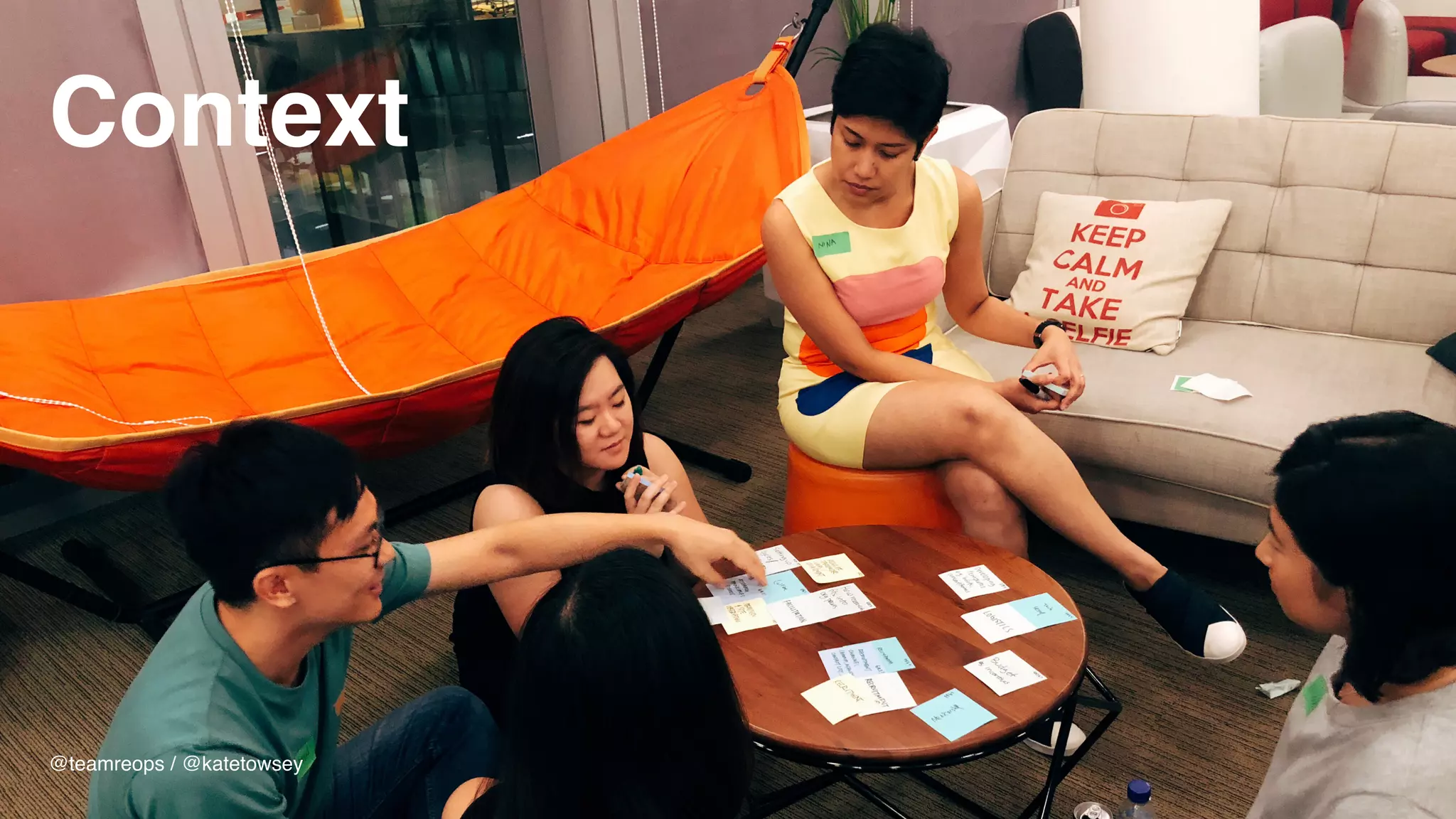 Context
@teamreops / @katetowsey
 
