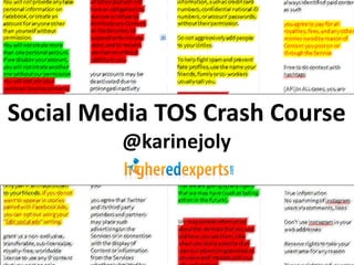 Social Media TOS Crash Course
@karinejoly
 