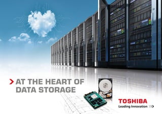 At The Heart of
Data Storage
 