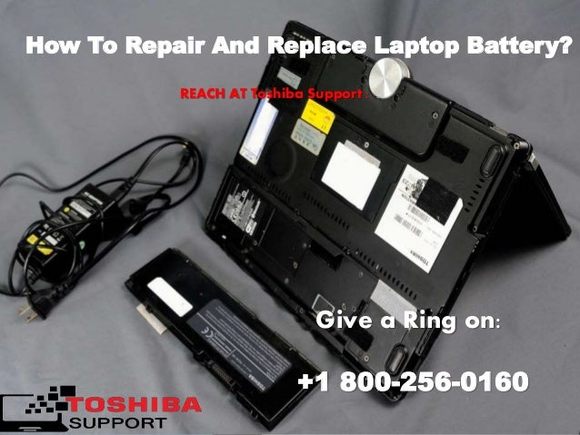 Repair Toshiba Laptop Battery 1800 256 0160 Helpdesk