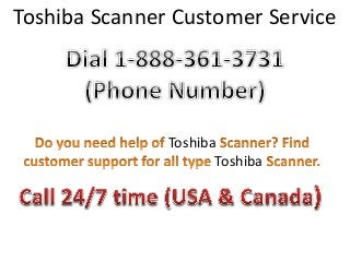 Toshiba Scanner Customer Service
Toshiba
Toshiba
 