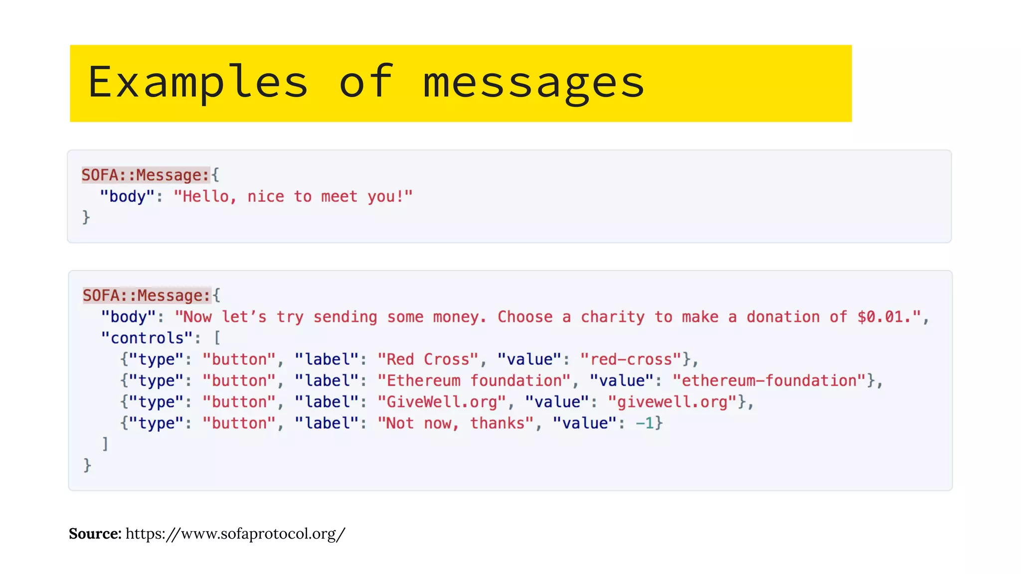 Examples of messages
Source: https://www.sofaprotocol.org/
 