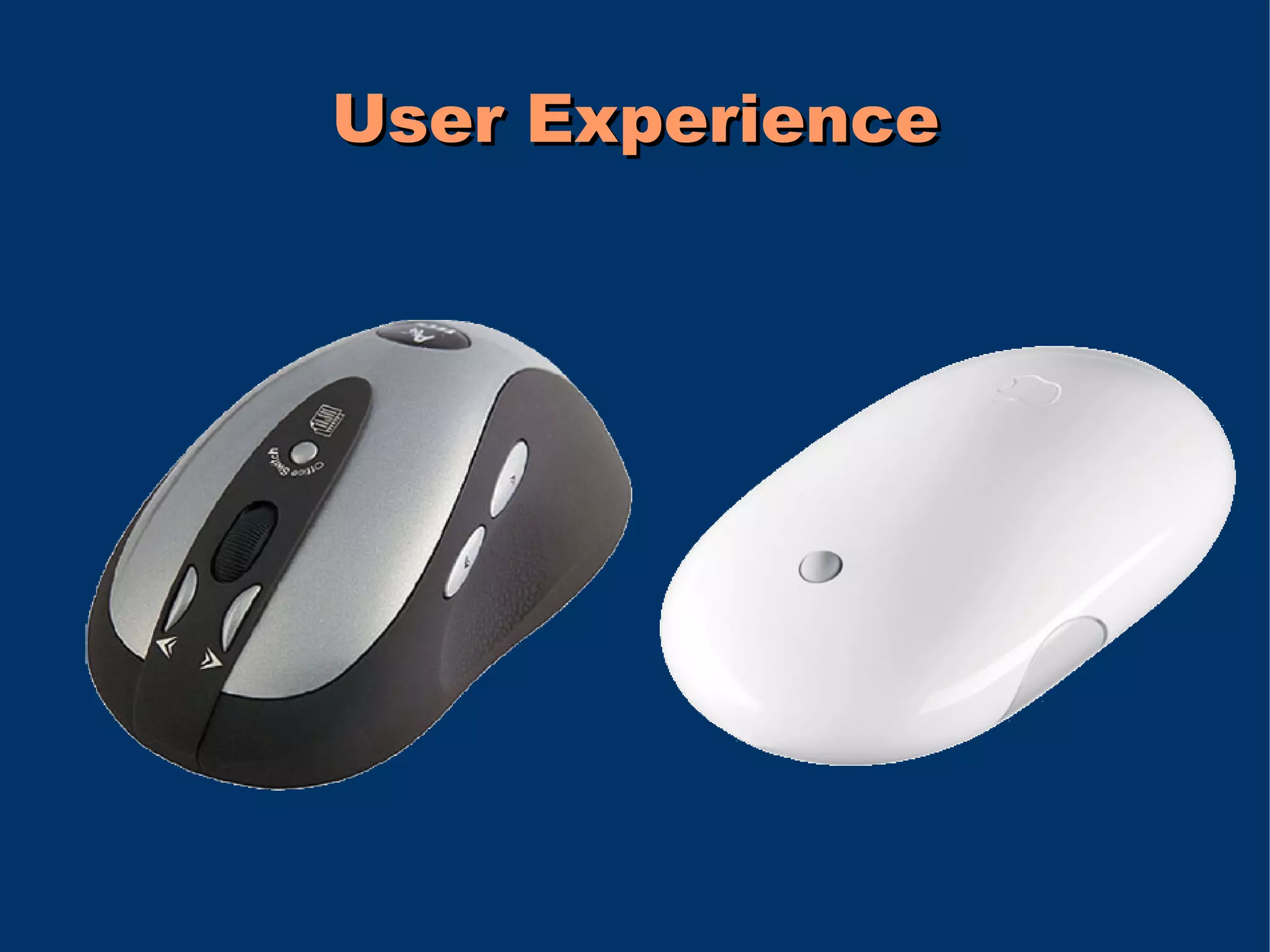 User Experience
 
