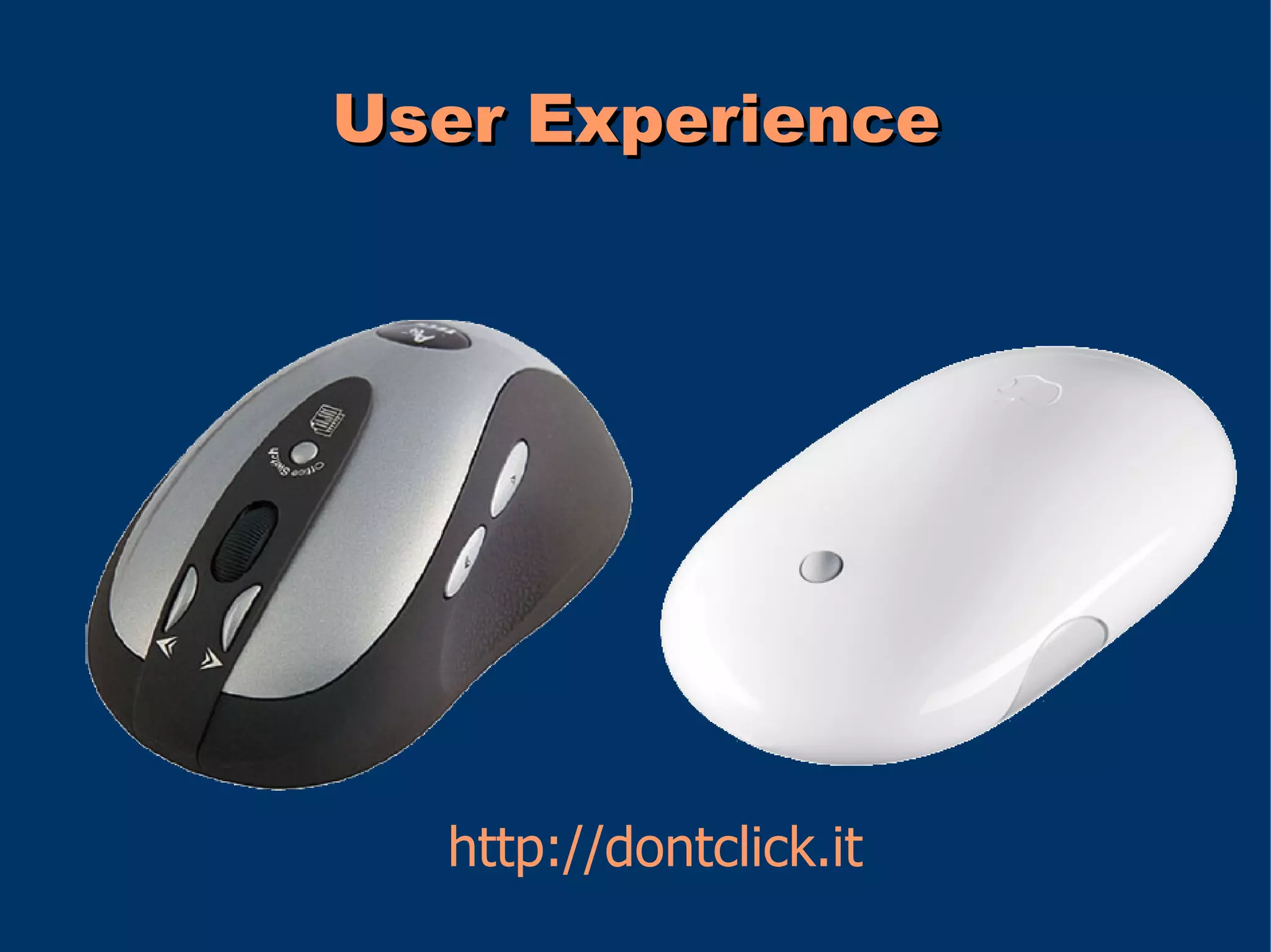User Experience




  http://dontclick.it
 