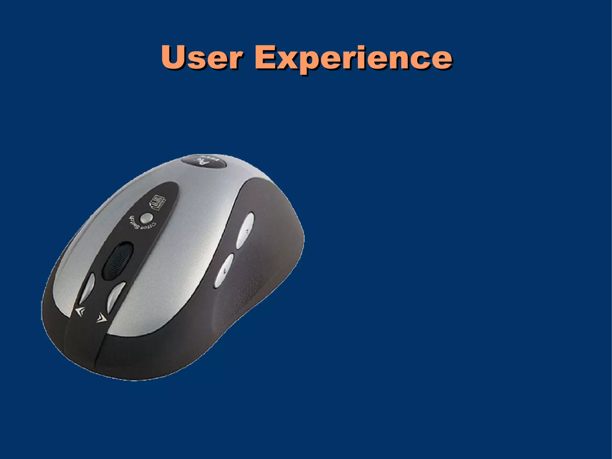 User Experience
 