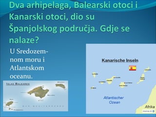 U Sredozem-
nom moru i
Atlantskom
oceanu.
 