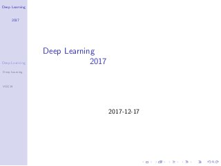 Deep Learning
によるゆる
キャラグラン
プリ 2017 の
投票数予想
石山 賢也
自己紹介
今回の発表の
背景
Deep Learning
の振り返り
Deep Learning
の歴史
ニューラルネットワー
クと一般化線形モデル
VGG19
ゆるキャラグ
ランプリ
まとめと今後
の課題
参考文献
Deep Learning によるゆるキャラグランプリ
2017 の投票数予想
石山 賢也
2017-12-17
 