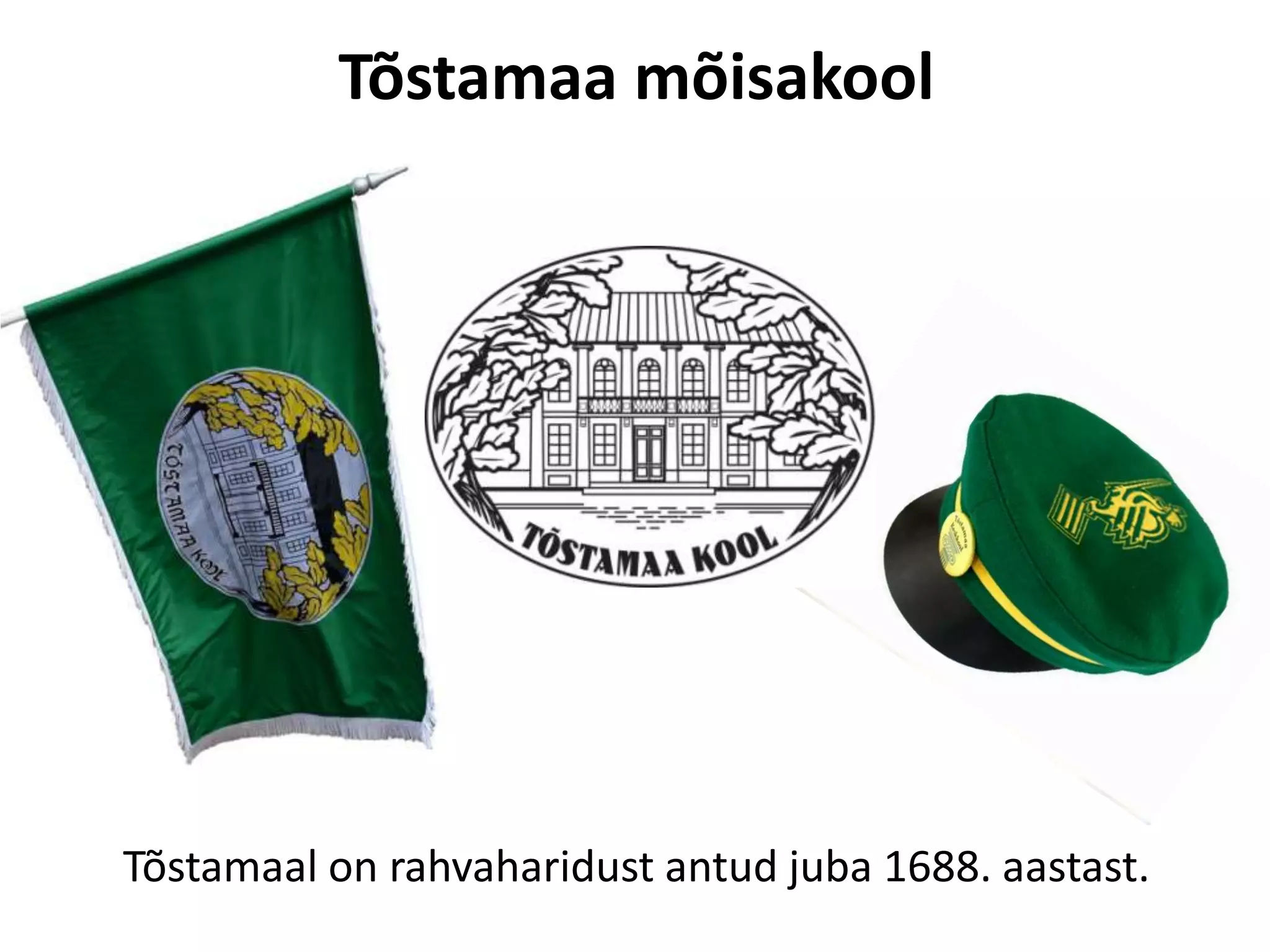 Tõstamaa mõisakool

Tõstamaal on rahvaharidust antud juba 1688. aastast.

 