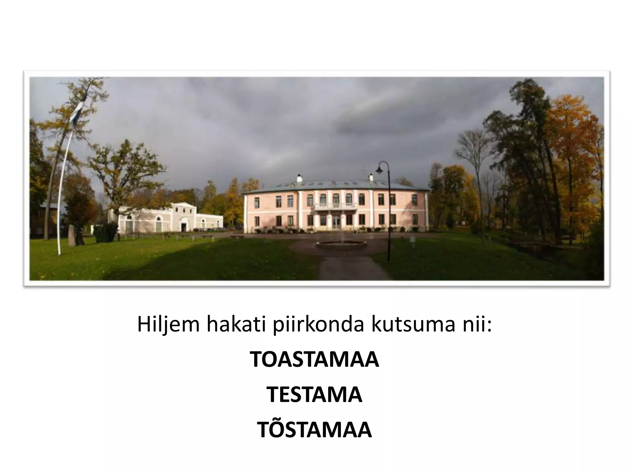 Hiljem hakati piirkonda kutsuma nii:
TOASTAMAA
TESTAMA
TÕSTAMAA

 